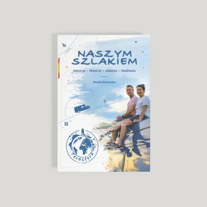 Naszym szlakiem - Szkocja - Francja - Andora - Hiszpania | Monika Kotowska